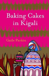 Baking Cakes in Kigali UK hardback